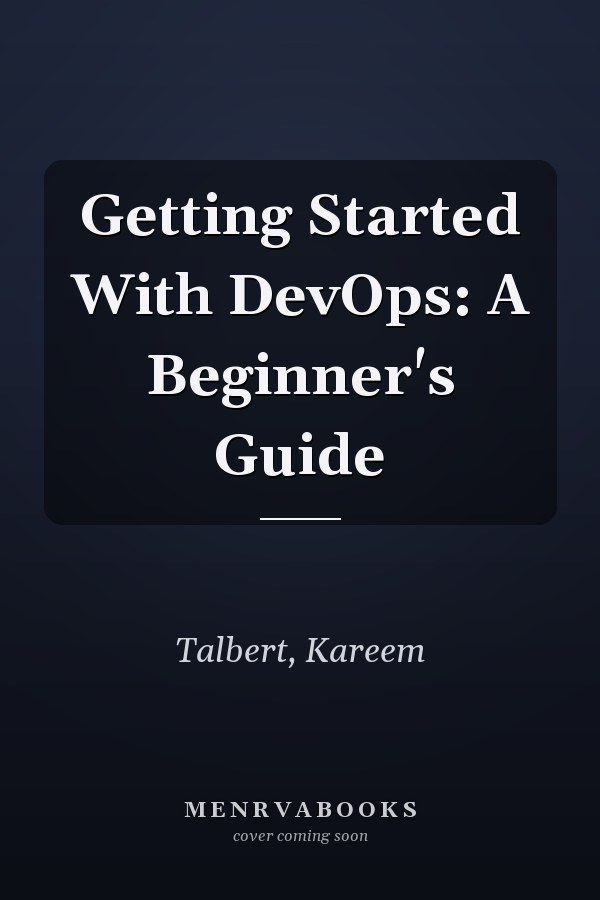 Getting Started With DevOps: A Beginner's Guide