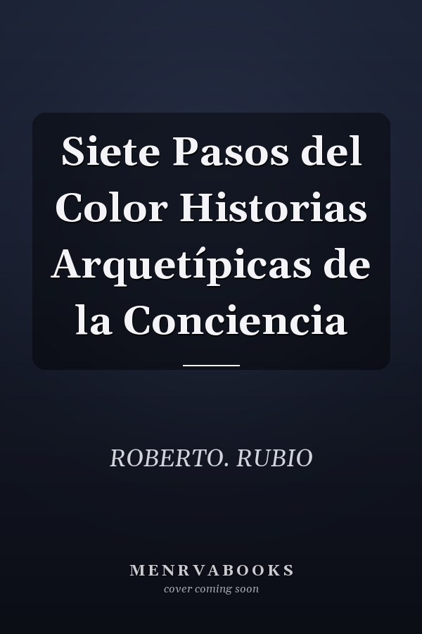 Siete Pasos del Color Historias Arquetípicas de la Conciencia