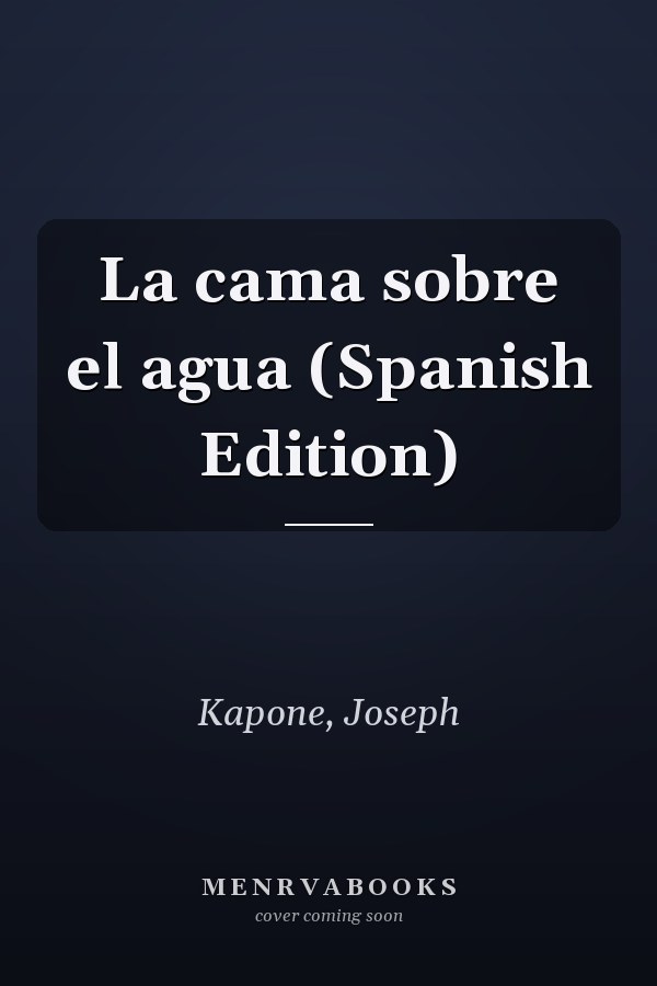 La cama sobre el agua (Spanish Edition)