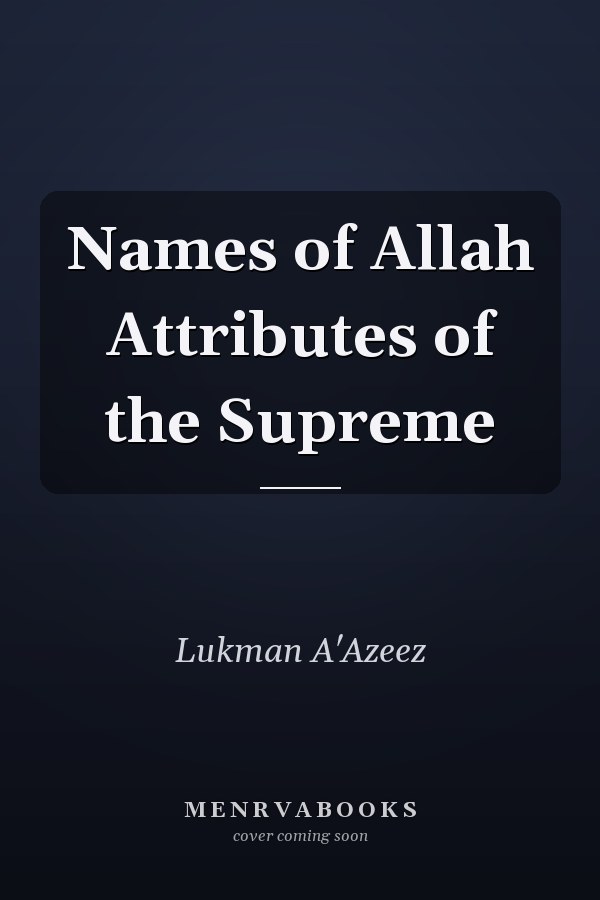 Names of Allah Attributes of the Supreme