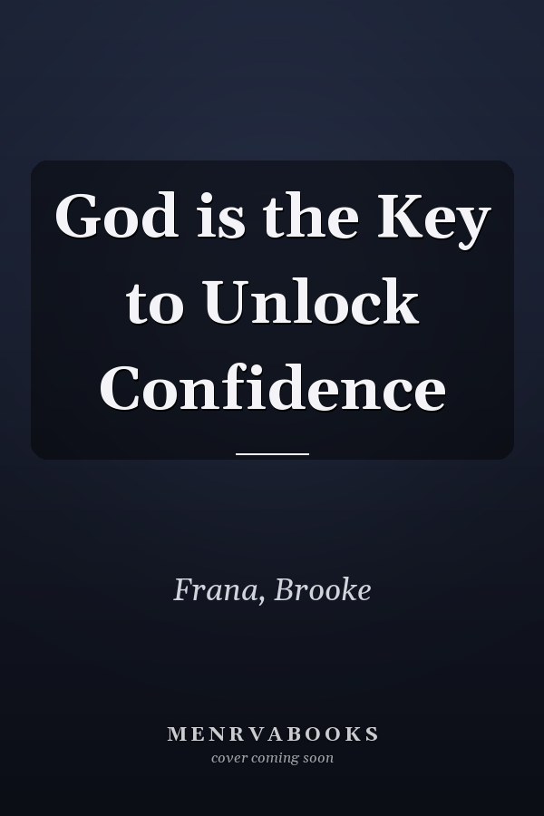 God is the Key to Unlock Confidence