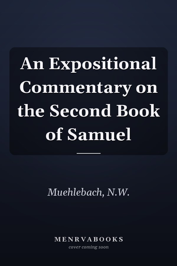 An Expositional Commentary on the Second Book of Samuel