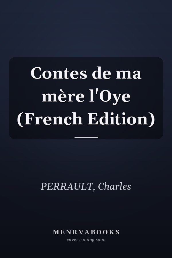 Contes de ma mère l'Oye (French Edition)