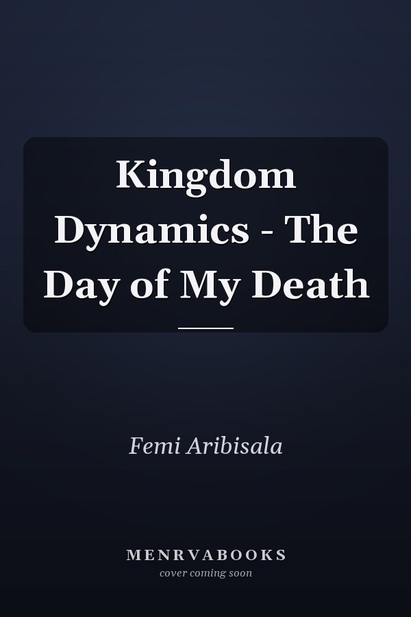Kingdom Dynamics - The Day of My Death