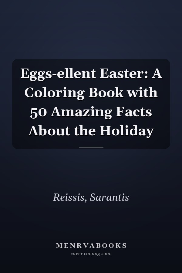Eggs-ellent Easter: A Coloring Book with 50 Amazing Facts About the Holiday
