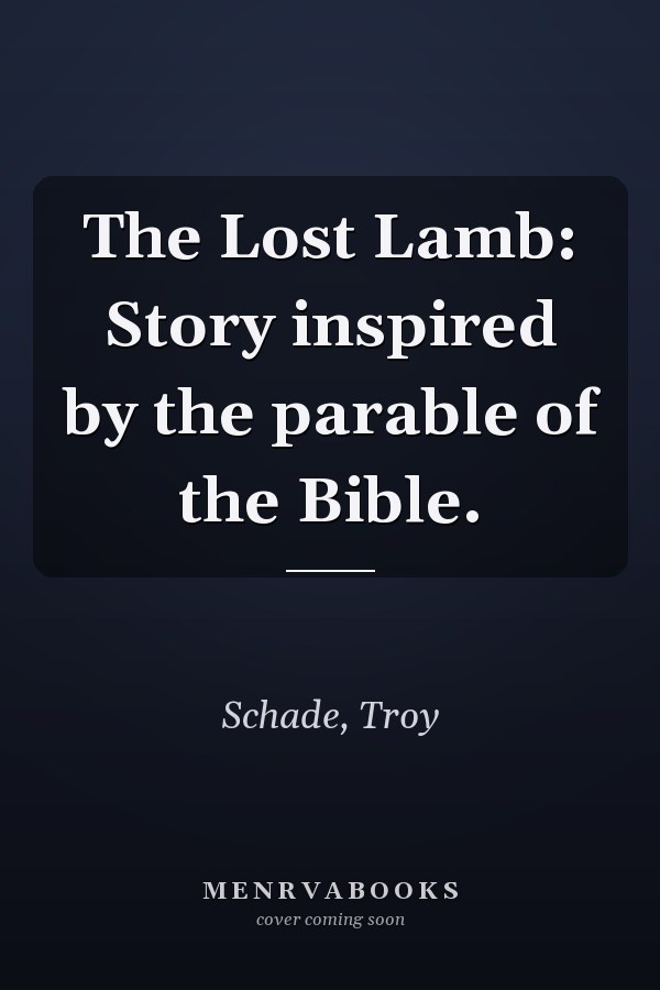 The Lost Lamb: Story inspired by the parable of the Bible.