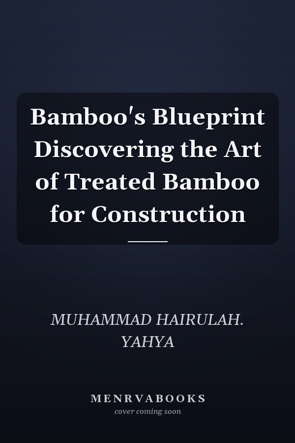 Bamboo's Blueprint Discovering the Art of Treated Bamboo for Construction