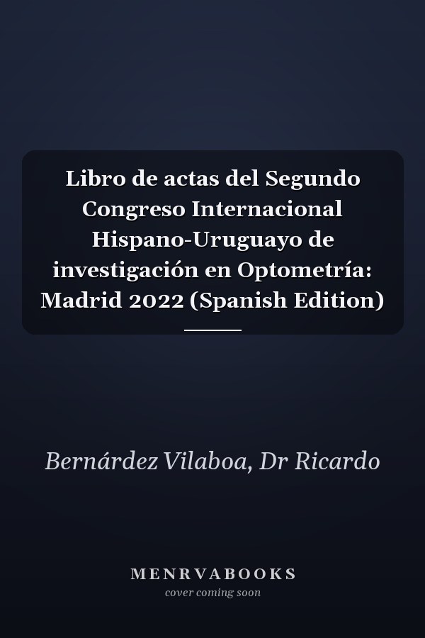 Libro de actas del Segundo Congreso Internacional Hispano-Uruguayo de investigación en Optometría: Madrid 2022 (Spanish Edition)