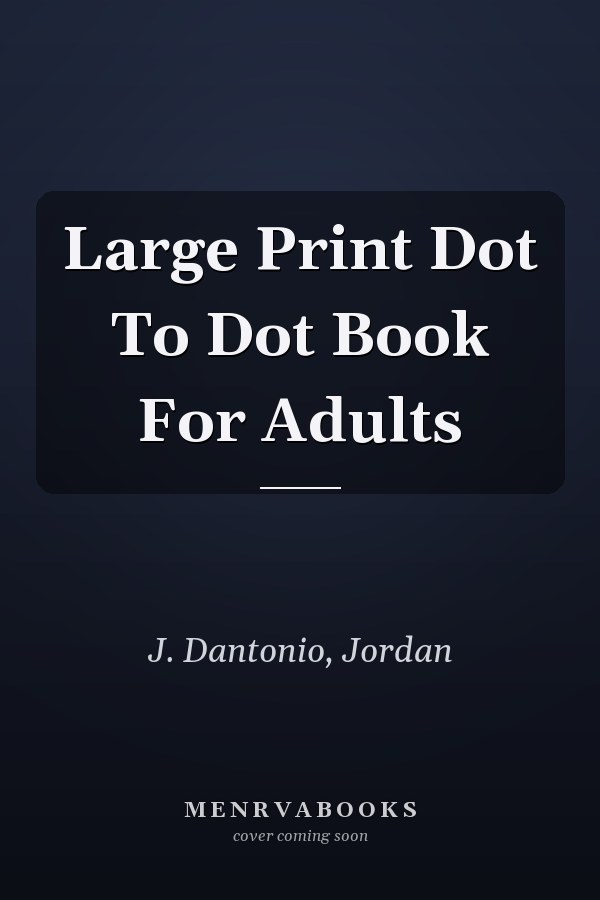 Large Print Dot To Dot Book For Adults