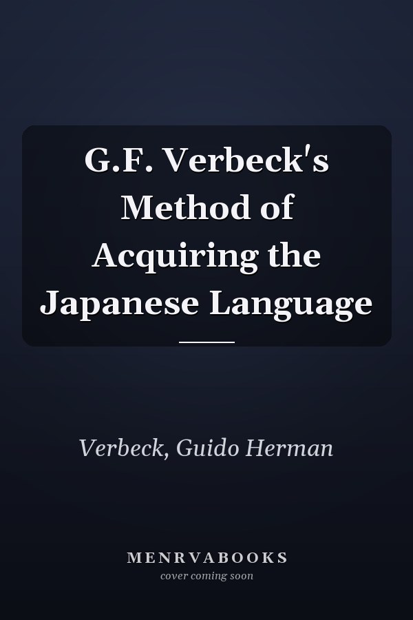 G.F. Verbeck's Method of Acquiring the Japanese Language