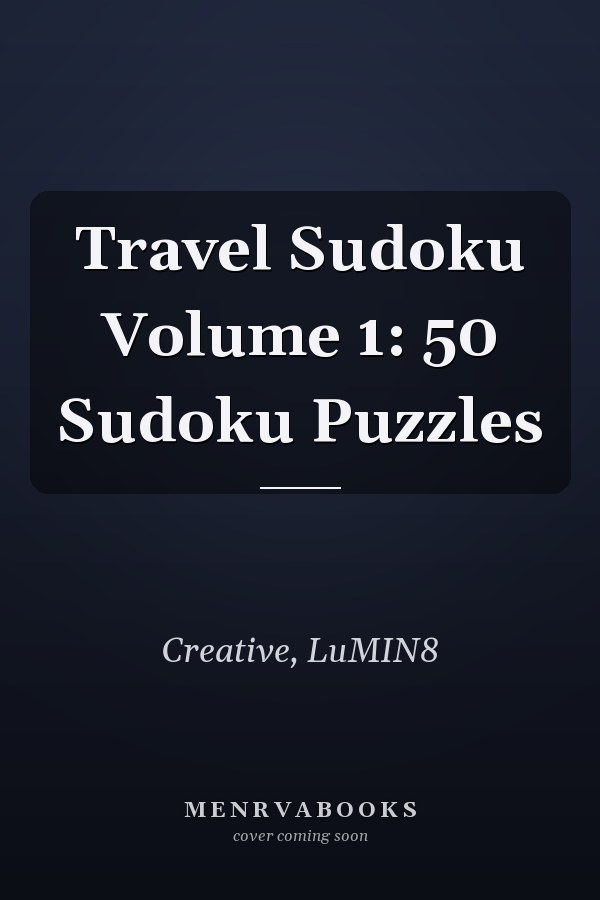 Travel Sudoku Volume 1: 50 Sudoku Puzzles