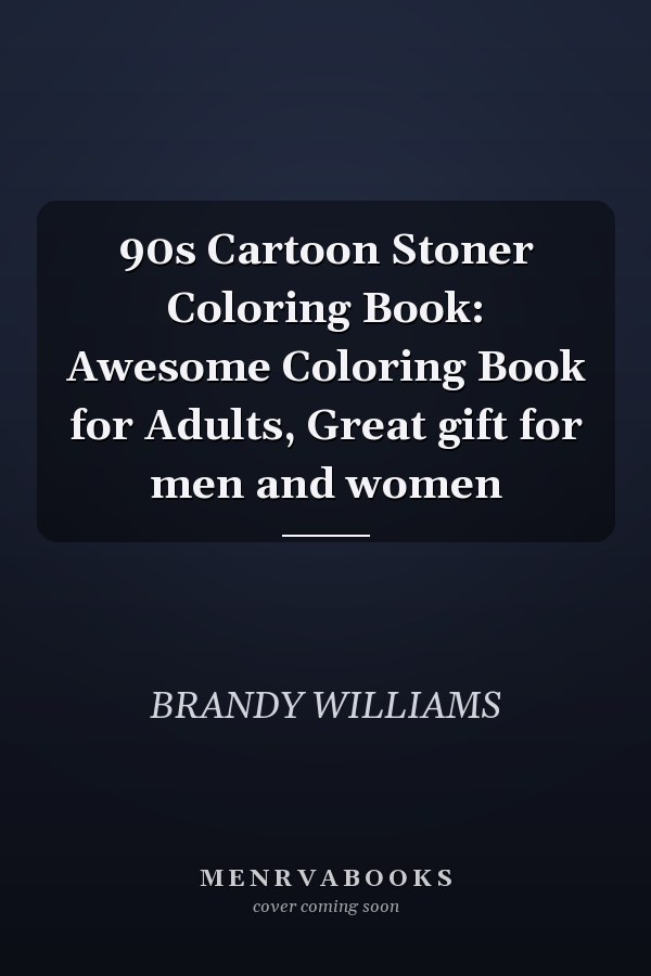 90s Cartoon Stoner Coloring Book: Awesome Coloring Book for Adults, Great gift for men and women