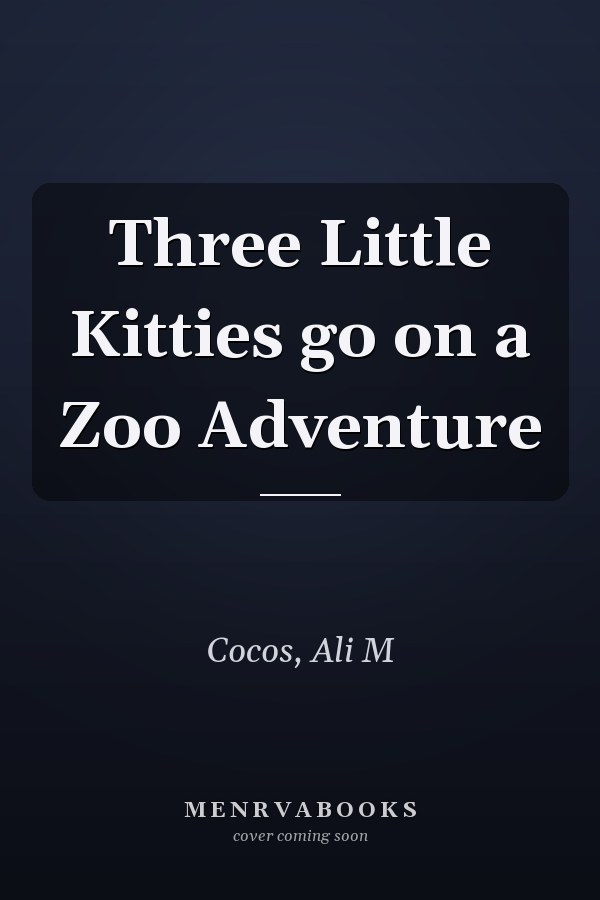 Three Little Kitties go on a Zoo Adventure