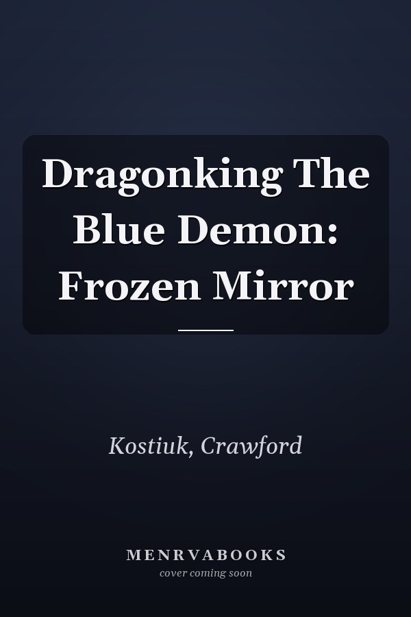 Dragonking The Blue Demon: Frozen Mirror