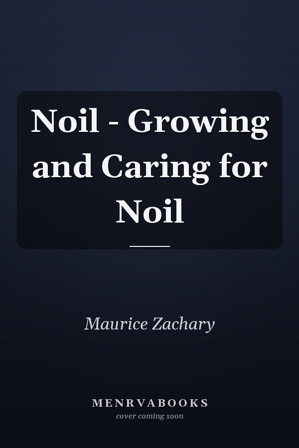 Noil - Growing and Caring for Noil