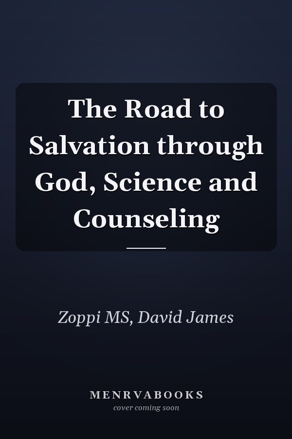 The Road to Salvation through God, Science and Counseling