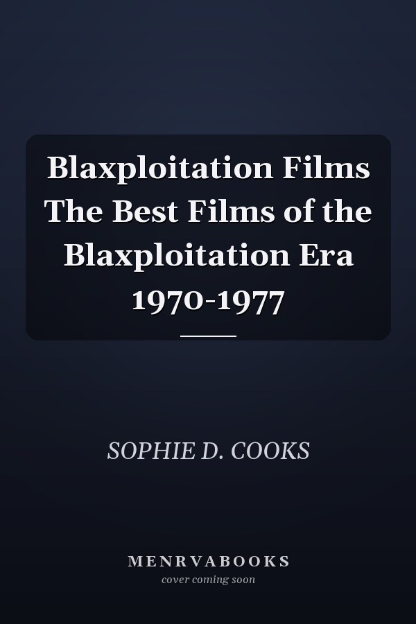 Blaxploitation Films The Best Films of the Blaxploitation Era 1970-1977