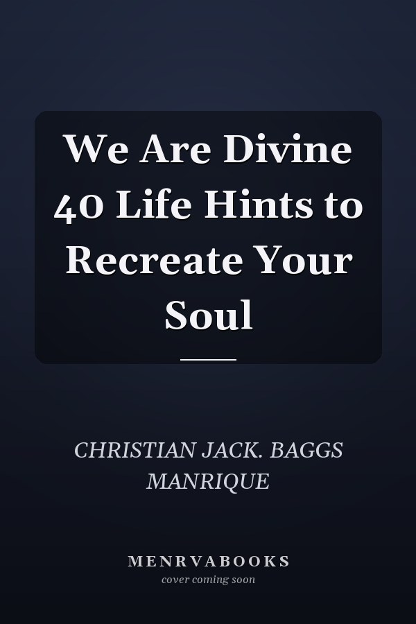 We Are Divine 40 Life Hints to Recreate Your Soul