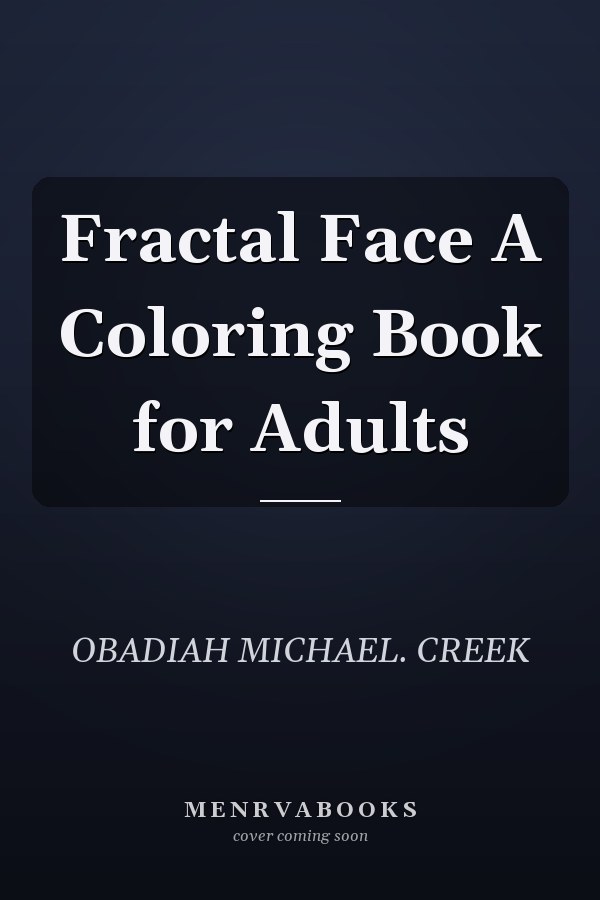 Fractal Face A Coloring Book for Adults
