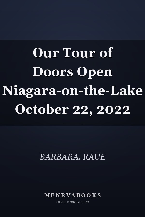 Our Tour of Doors Open Niagara-on-the-Lake October 22, 2022