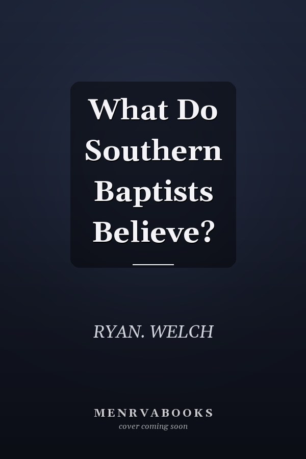 What Do Southern Baptists Believe?