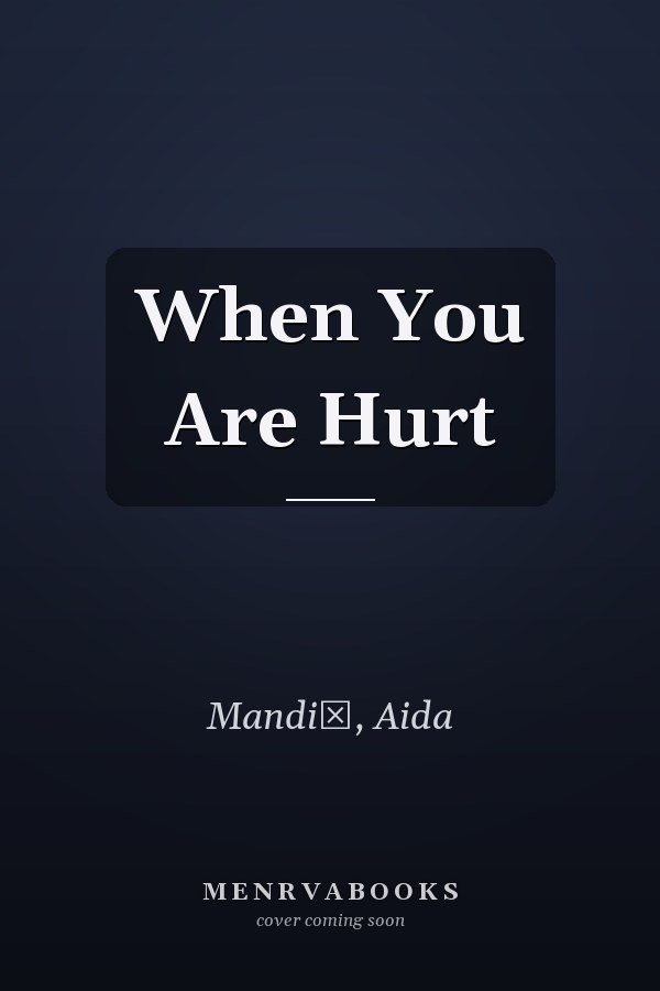 When You Are Hurt