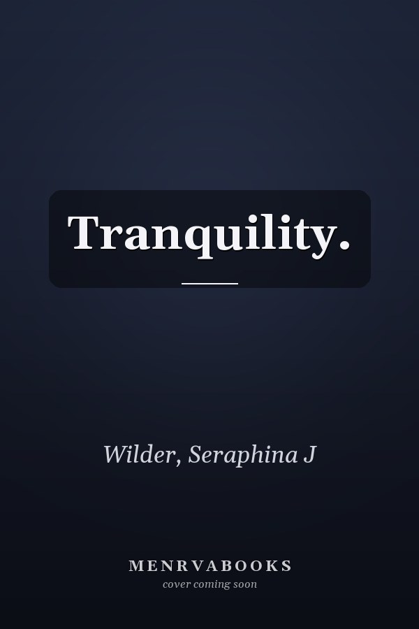 Tranquility.