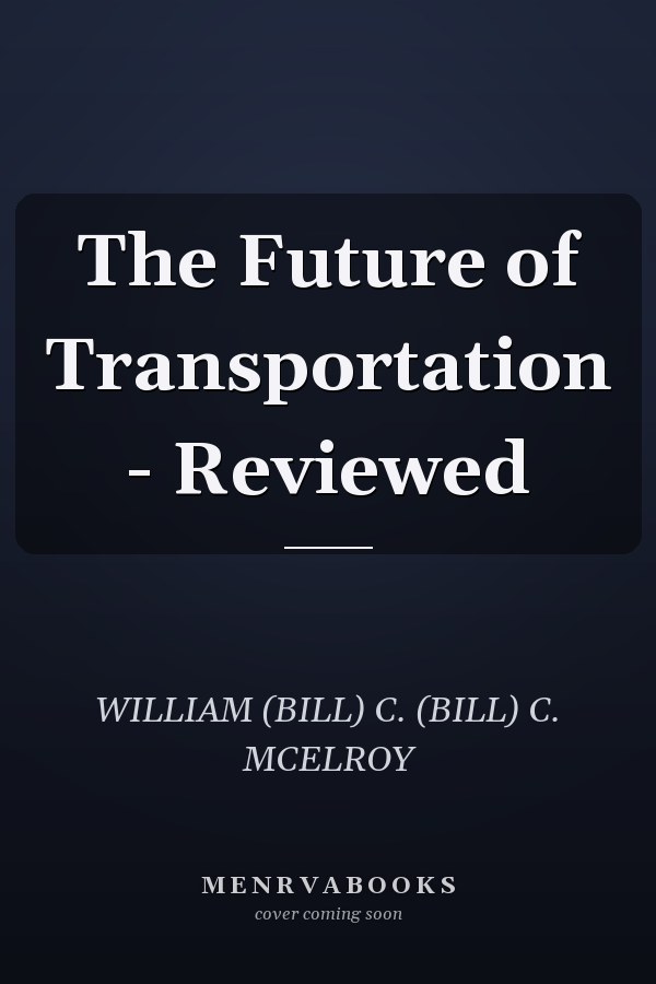 The Future of Transportation - Reviewed