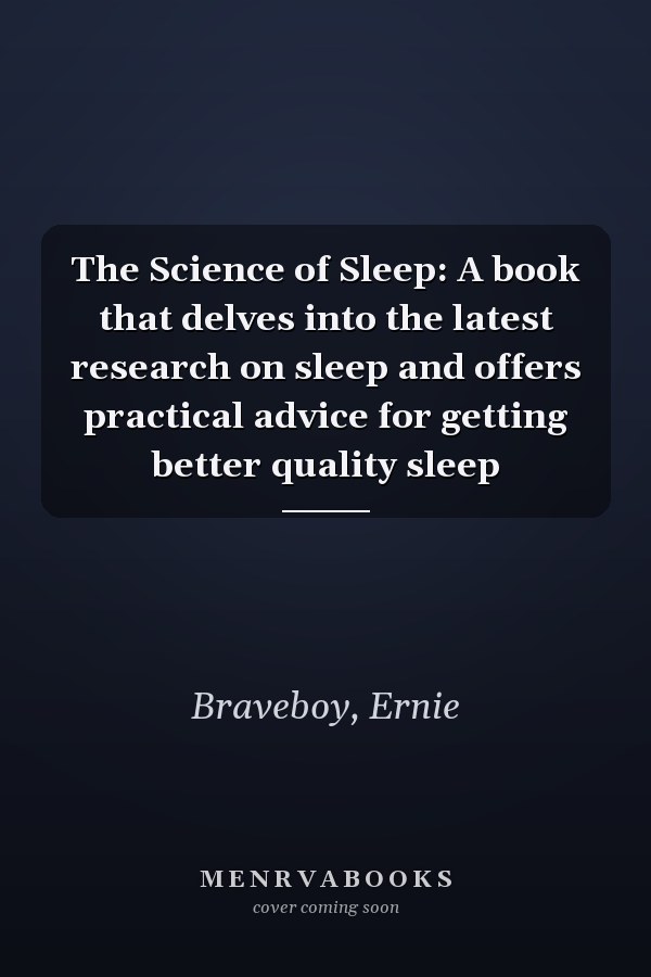 The Science of Sleep: A book that delves into the latest research on sleep and offers practical advice for getting better quality sleep