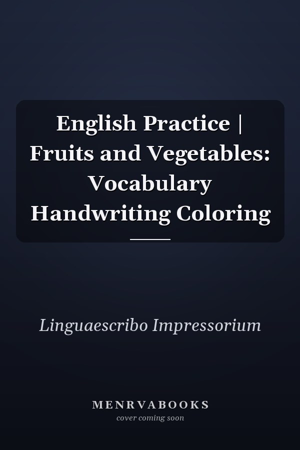 English Practice | Fruits and Vegetables: Vocabulary Handwriting Coloring
