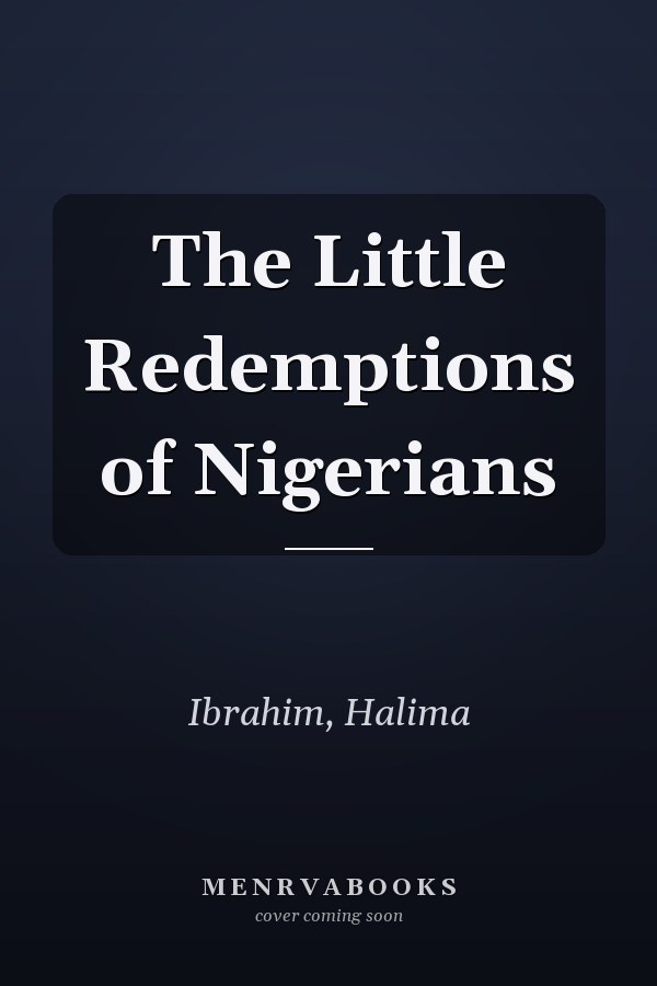 The Little Redemptions of Nigerians