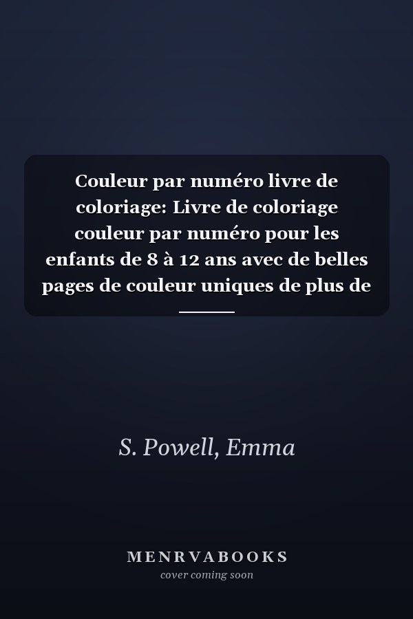 Couleur par numéro livre de coloriage: Livre de coloriage couleur par numéro pour les enfants de 8 à 12 ans avec de belles pages de couleur uniques de plus de 50 ! (French Edition)