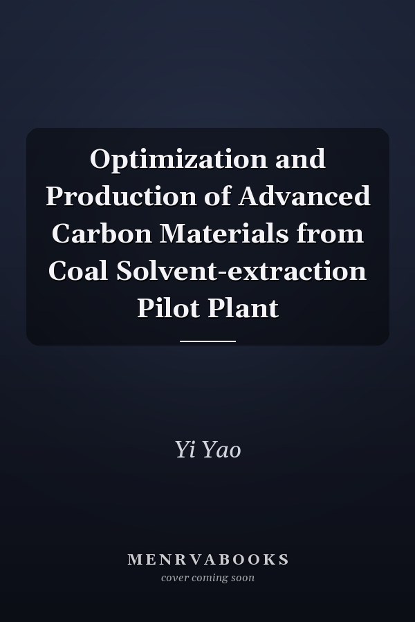 Optimization and Production of Advanced Carbon Materials from Coal Solvent-extraction Pilot Plant
