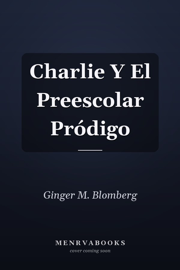 Charlie Y El Preescolar Pródigo