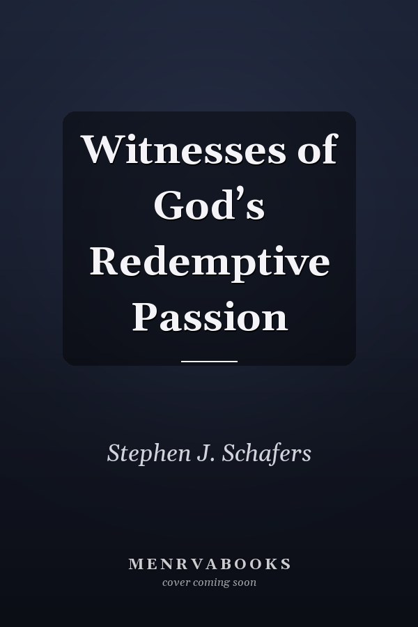Witnesses of God’s Redemptive Passion