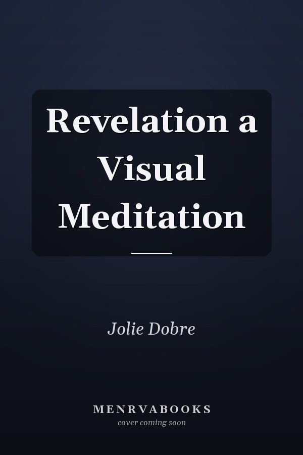Revelation a Visual Meditation
