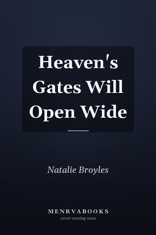 Heaven's Gates Will Open Wide