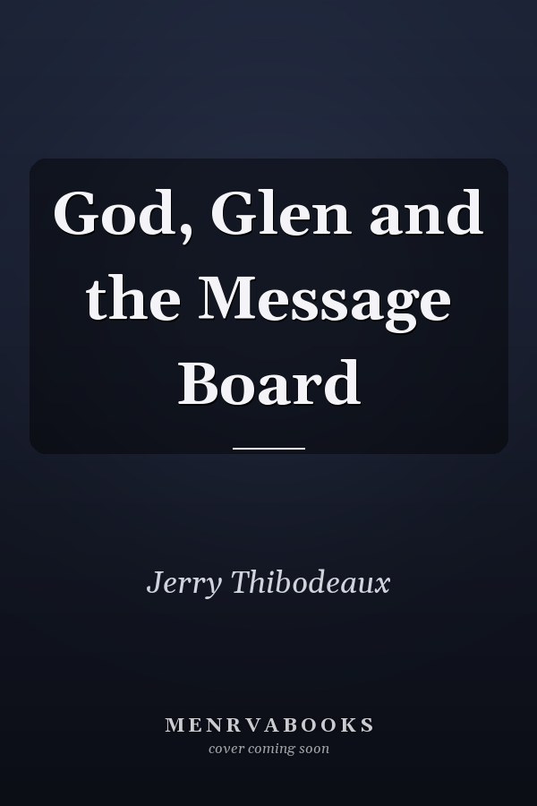 God, Glen and the Message Board