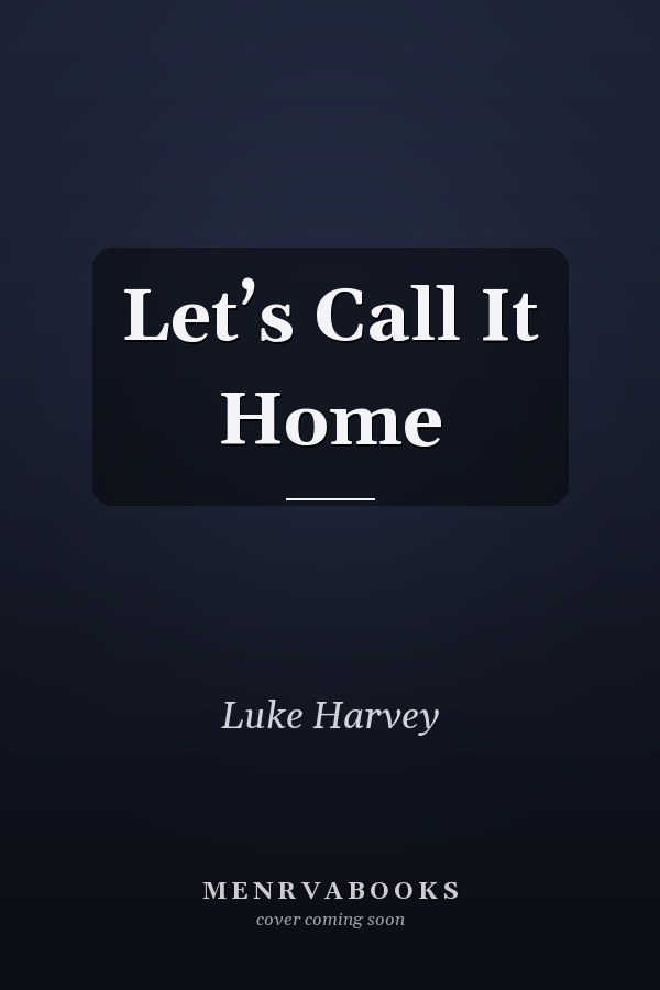 Let’s Call It Home