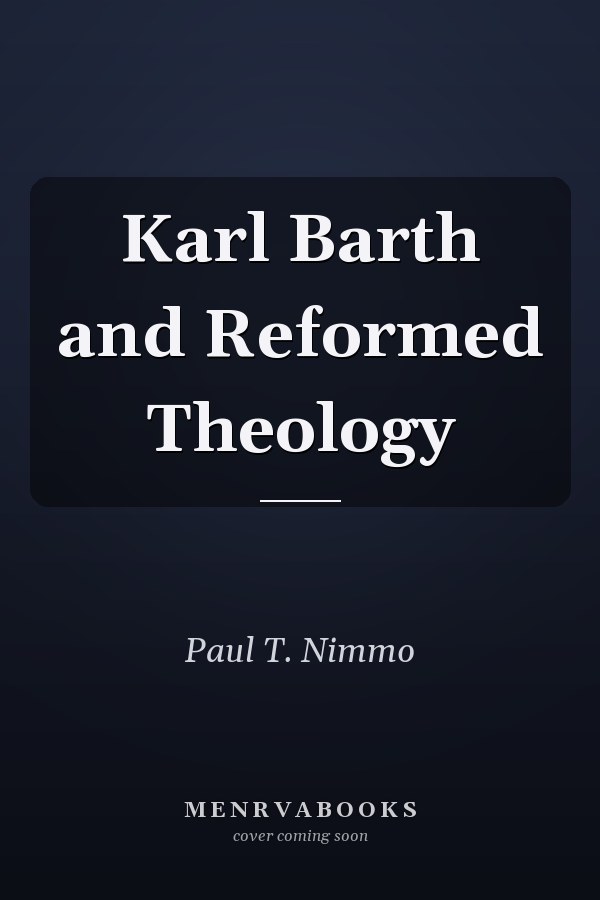 Karl Barth and Reformed Theology