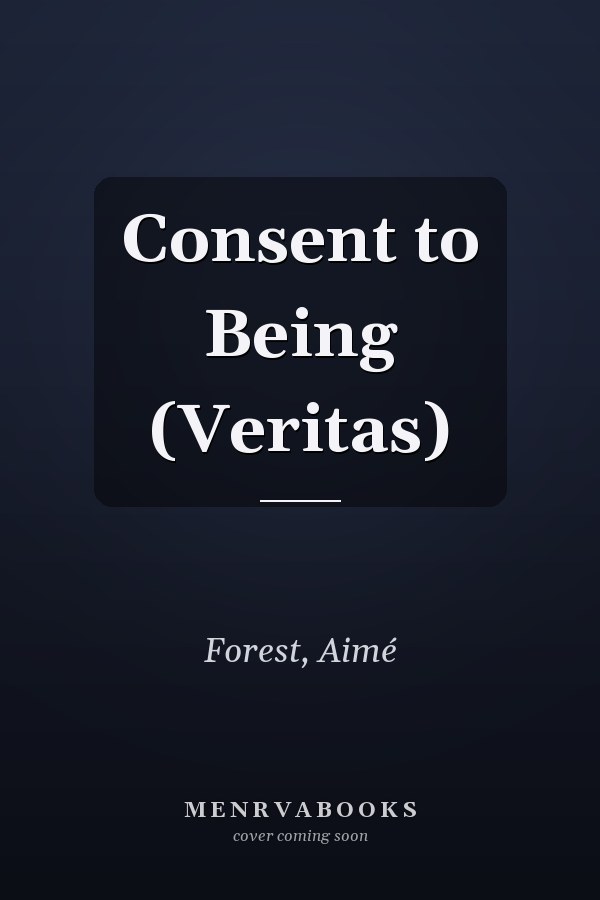 Consent to Being (Veritas)