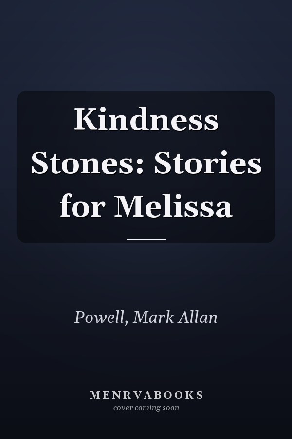 Kindness Stones: Stories for Melissa