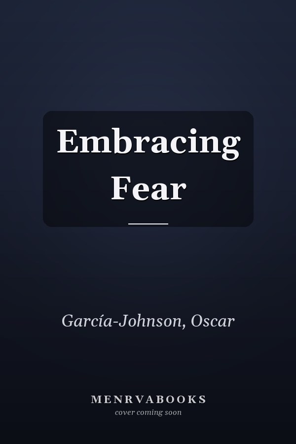 Embracing Fear