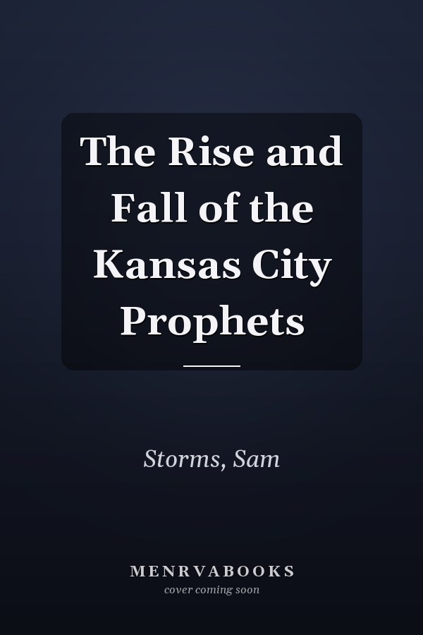 The Rise and Fall of the Kansas City Prophets