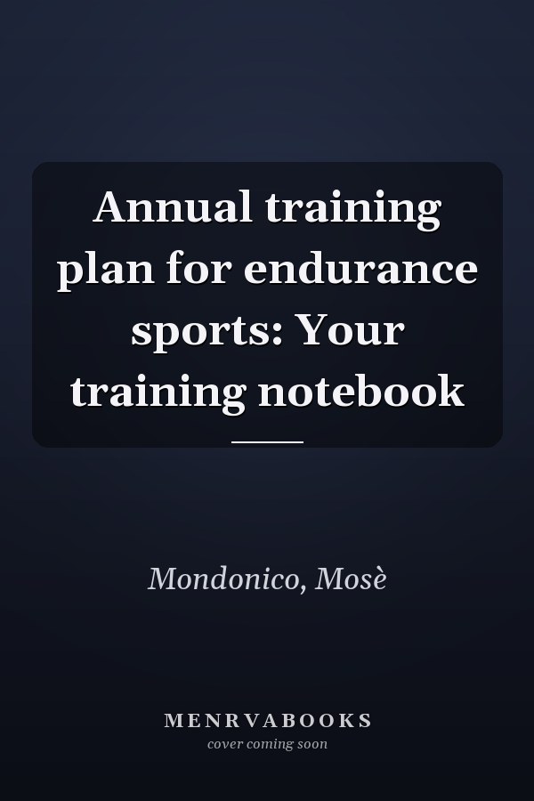 Annual training plan for endurance sports: Your training notebook