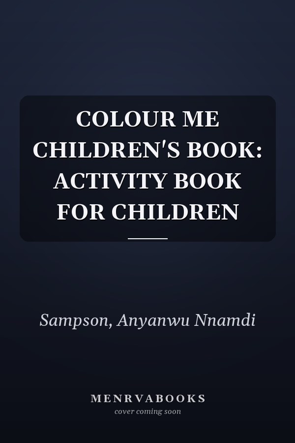COLOUR ME CHILDREN'S BOOK: ACTIVITY BOOK FOR CHILDREN