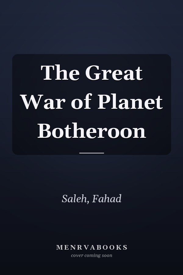 The Great War of Planet Botheroon