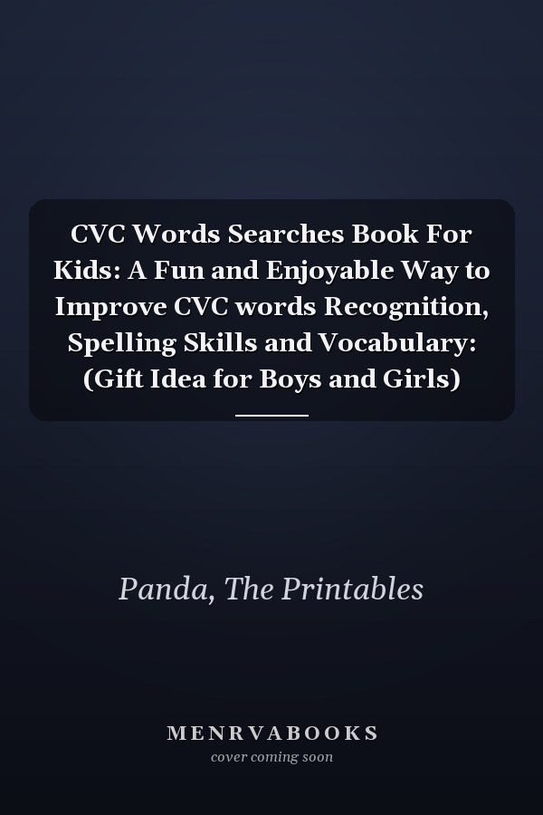 CVC Words Searches Book For Kids: A Fun and Enjoyable Way to Improve CVC words Recognition, Spelling Skills and Vocabulary: (Gift Idea for Boys and Girls)