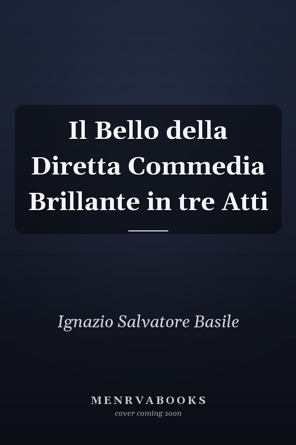 Il Bello della Diretta Commedia Brillante in tre Atti