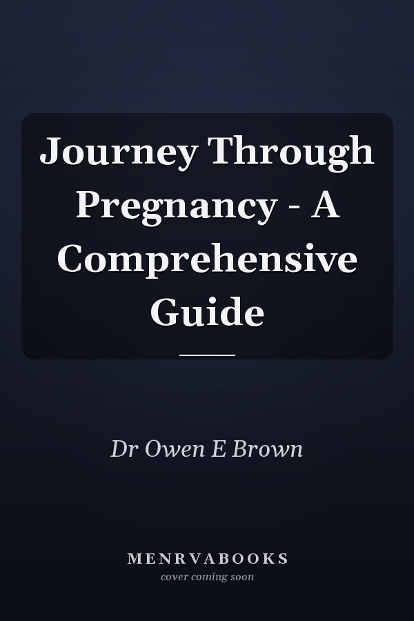 Journey Through Pregnancy - A Comprehensive Guide